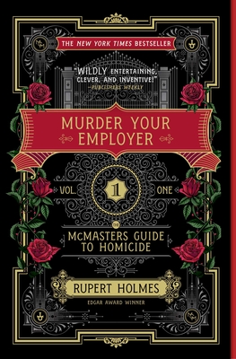 Murder Your Employer: The McMasters Guide to Homicide - Holmes, Rupert