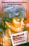 Murdered Heiress: Living Witness - Wagner, Petti