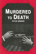 Murdered to Death - Gordon, Peter