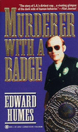Murderer with a Badge: The Secret Life of a Rogue Cop - Humes, Ed