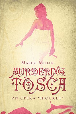 Murdering Tosca: An Opera Shocker - Miller, Margo