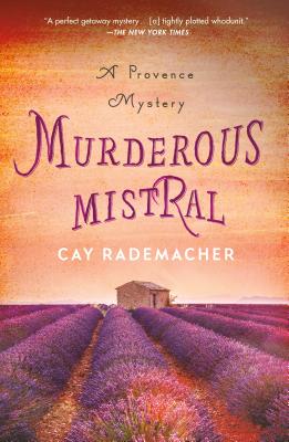 Murderous Mistral: A Provence Mystery - Rademacher, Cay