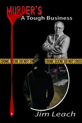 Murder's A Tough Business: The Pursuit of True Evil - Leach, Jim