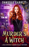 Murder's a Witch: A Beechwood Harbor Magic Mystery