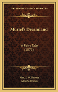 Muriel's Dreamland: A Fairy Tale (1871)