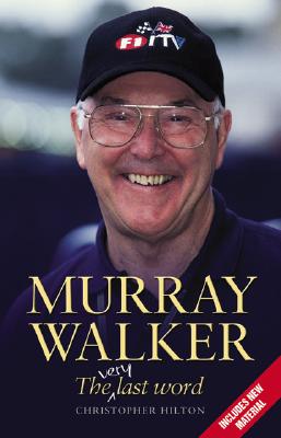 Murray Walker: The Very Last Word - Hilton, Christopher