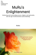 MuRu's Enlightenment: Embracing and transcending reason, religion, and spirituality, Into the age of self-awareness and awakening