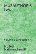 MUSAUTHOR'S Law: Volume 5 Language Art