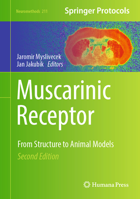 Muscarinic Receptor: From Structure to Animal Models - Myslivecek, Jaromir (Editor), and Jakubik, Jan (Editor)