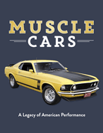 Muscle Cars: A Legacy of American Performance