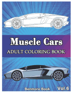 Muscle Cars: Adult Coloring Books, Classic Cars, Trucks, Planes Motorcycle and Bike (Dover History Coloring Book) Volume 6