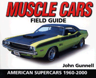 Muscle Cars Field Guide: American Supercars 1960-2000