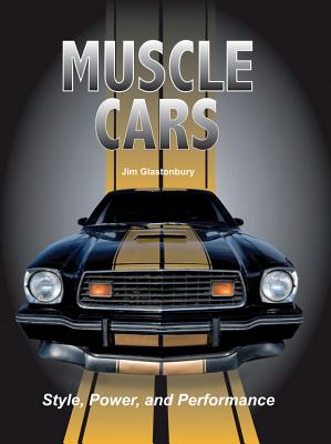 Muscle Cars: Style, Power, and Performance - Glastonbury, Jim