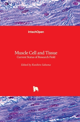 Muscle Cell and Tissue: Current Status of Research Field - Sakuma, Kunihiro (Editor)