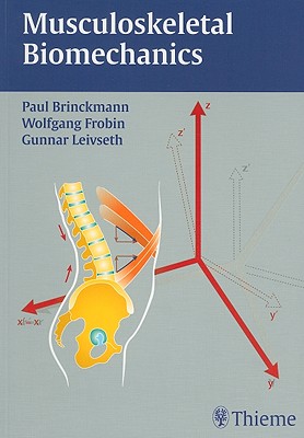 Musculoskeletal Biomechanics - Brinckmann, Paul, and Frobin, Wolfgang, and Leivseth, Gunnar