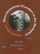 Musculoskeletal Disorders in the Workplace: Principles and Practice - Pope, Malcolm H, Dr., Med, SC, PhD, and Andersson, Gunnar B J, MD, and Nordin, Margareta