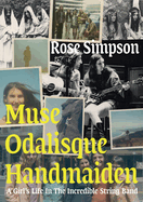 Muse, Odalisque, Handmaiden: A Girl's Life in the Incredible String Band