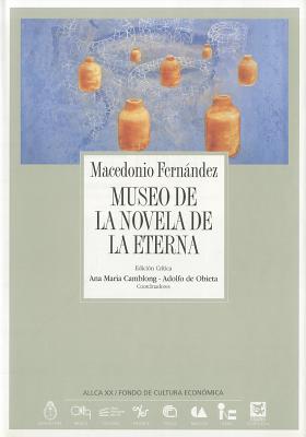 Museo de la novela de la eterna - Fernandez, Macedonio