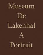 Museum De Lakenhal A Portrait - Happel Cornelisse Verhoeven Julian Harrap Architects