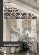 Museum - Exhibition - Cultural Heritage / Museum - Ausstellung - Kulturelles Erbe: Changing Perspectives from China to Europe / Blickwechsel Zwischen China Und Europa