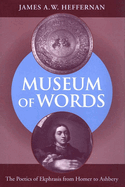 Museum of Words: The Poetics of Ekphrasis from Homer to Ashbery