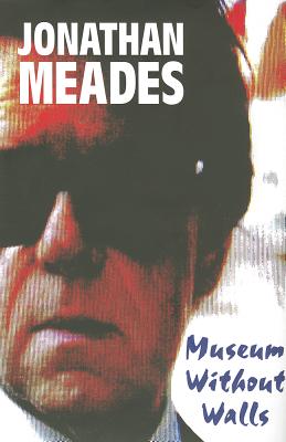 Museum without Walls - Meades, Jonathan