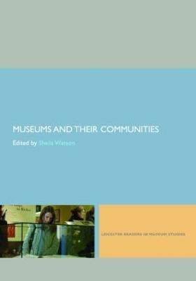 Museums and Their Communities - Watson, Sheila (Editor)