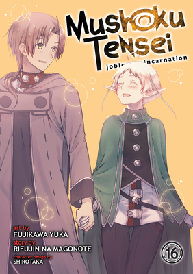 Mushoku Tensei: Jobless Reincarnation (Manga) Vol. 16 - Magonote, Rifujin Na, and Shirotaka (Contributions by)