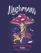 mushroom coloring book for adult: A wonderful book with different types of mushrooms and snails to relax and relieve stress and an ideal gift for mushroom lovers matte purple 8.5*11.
