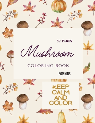Mushroom Coloring Book: Mushroom Coloring Book For Kids: 32 Magicals Coloring Pages with Mushrooms For Kids Ages 4-8 - Store, Ananda