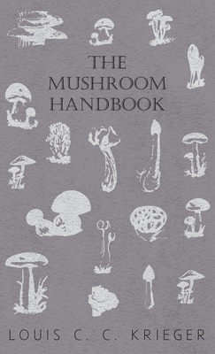 Mushroom Handbook - Krieger, Louis C C