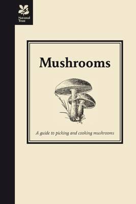 Mushrooms: A guide to picking and cooking mushrooms - Eastoe, Jane