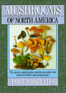 Mushrooms of North America: The Most Comprehensive Mushroom Guide Ever, with Over 1,000 Color...