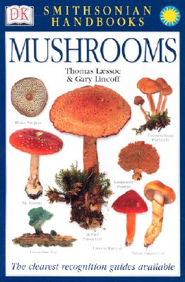 Mushrooms - Laessoe, Thomas, and Lincoff, Gary (Consultant editor), and Fletcher, Neil (Photographer)