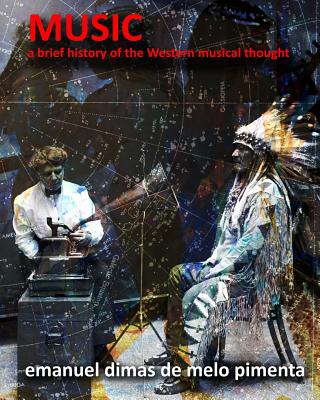 Music: A Brief History of the Western Musical Thought - Pimenta, Emanuel Dimas De Melo