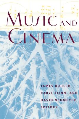 Music and Cinema: Flappers, Chorus Girls, and Other Brazen Performers of the American 1920s - Buhler, James (Editor), and Flinn, Caryl (Editor), and Neumeyer, David (Editor)