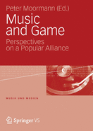 Music and Game: Perspectives on a Popular Alliance