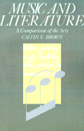 Music and Literature: A Comparison of the Arts - Brown, Calvin S