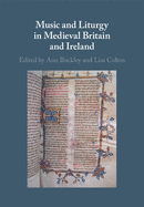 Music and Liturgy in Medieval Britain and Ireland