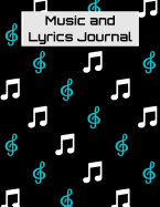 Music And Lyrics Journal: Treble Clef Sheet Music and Lyric Journal For Singers, Songwriters, and Composers