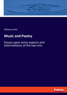 Music and Poetry: Essays upon some aspects and interrelations of the two arts