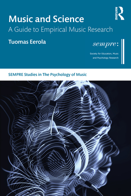 Music and Science: A Guide to Empirical Music Research - Eerola, Tuomas