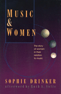 Music and Women: The Story of Women in Their Relation to Music