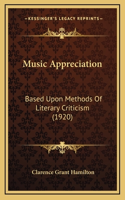 Music Appreciation: Based Upon Methods of Literary Criticism (1920) - Hamilton, Clarence Grant