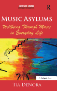 Music Asylums: Wellbeing Through Music in Everyday Life