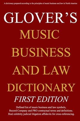 Music Business And Law Dictionary - Glover, A
