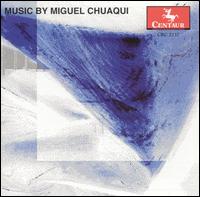 Music by Miguel Chuaqui - Abramyan Quartet; Alan R. Kay (clarinet); Calvin Wiersma (violin); Carlton Vickers (flute); Christopher Oldfather (piano);...