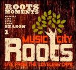 Music City Roots: Roots Moments Live from the Loveless Cafe, Season 1