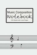Music Composition Notebook! 100 Sheets with Lined Pages: Musician Journal for Music Composition and Songwriting!