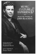 Music, Culture, and Experience: Selected Papers of John Blacking